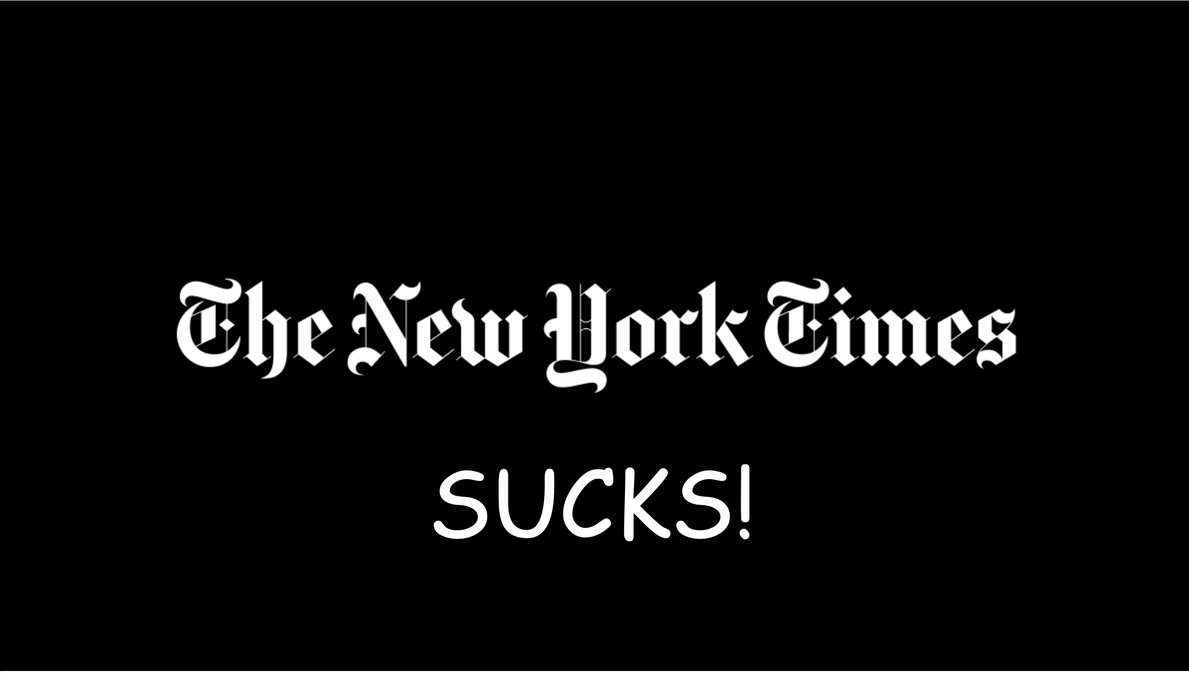 You are currently viewing How Awful is the NY Times? Let me Count the Ways
